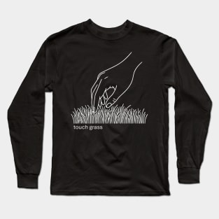 Touch Grass Long Sleeve T-Shirt